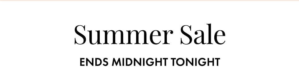 Summer Sale ends midnight tonight - up to 70% off