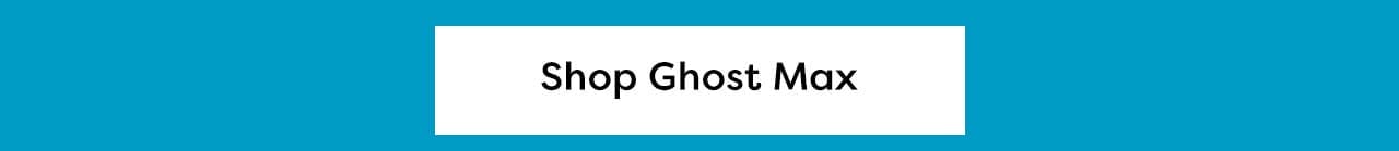 Shop Ghost Max