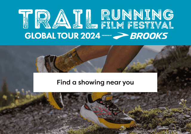 Trail Running Film Festival | Global Tour 2024 presented by Brooks | Find a showing near you
