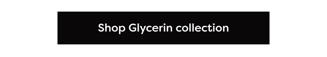 Shop Glycerin collection