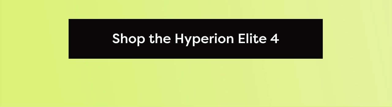 Shop the Hyperion Elite 4