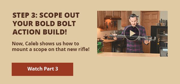 Build a Bolt Rifle - pt 3