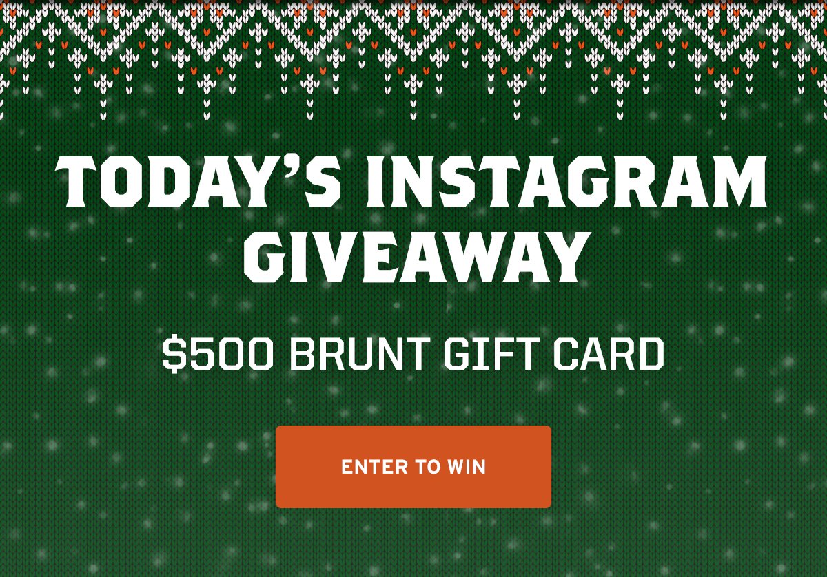 Win a \\$500 BRUNT Giftcard