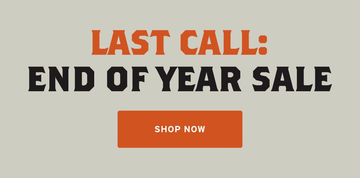 Last Call: End Of Year Sale