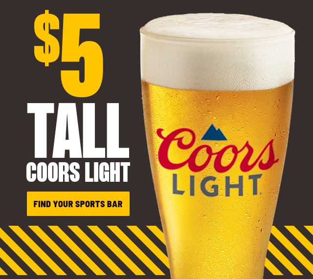 \\$5 TALL COORS LIGHT | FIND YOUR. SPORTS BAR