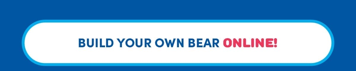  BUILD YOUR OWN BEAR ONLINE!