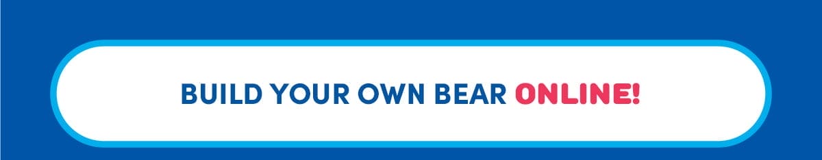 BUILD YOUR OWN BEAR ONLINE!