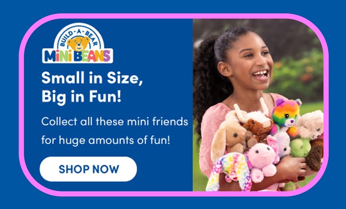 Small in Size, Big in Fun! | Collect all these mini friends for huge amounts of fun! | SHOP NOW