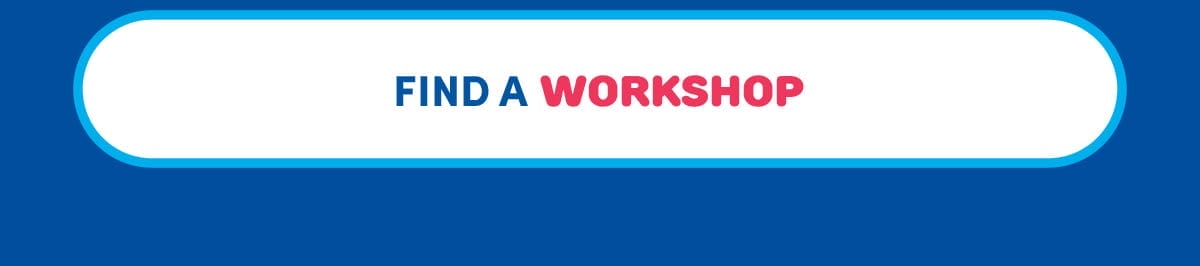 FIND A WORKSHOP 