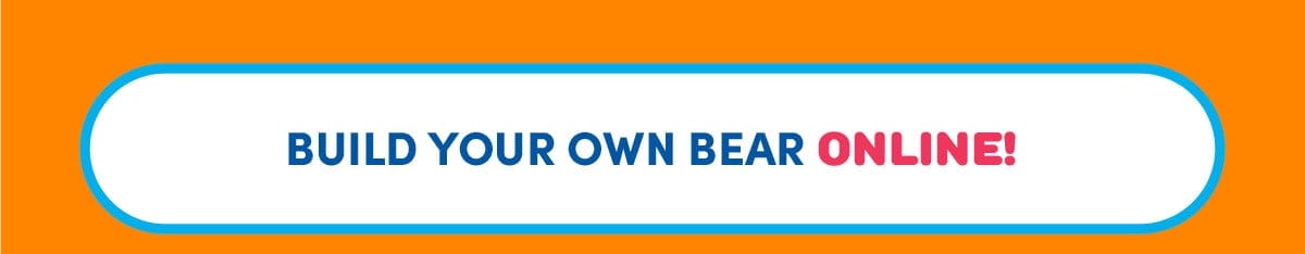  BUILD YOUR OWN BEAR ONLINE!