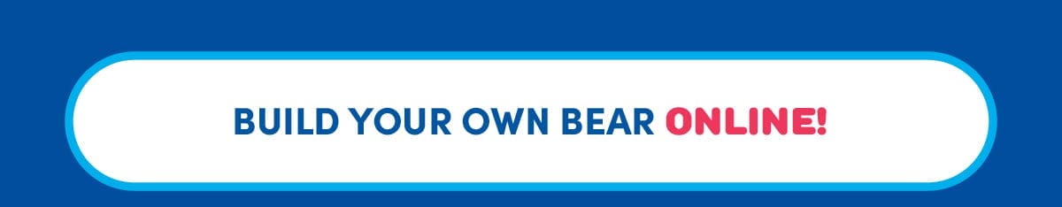 BUILD YOUR OWN BEAR ONLINE!