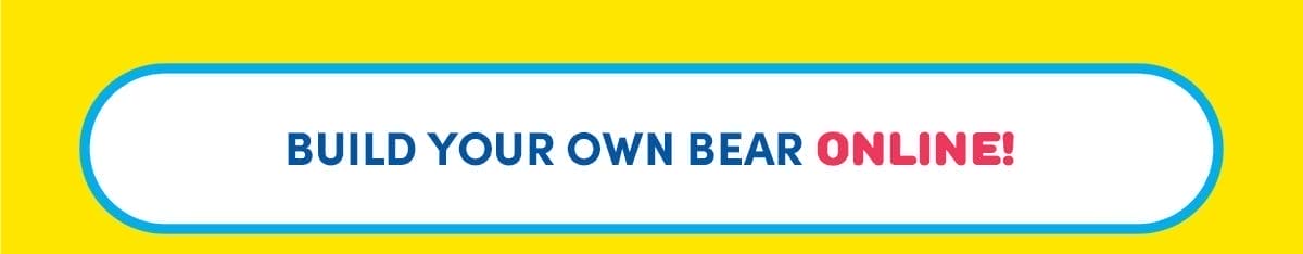 BUILD YOUR OWN BEAR ONLINE!