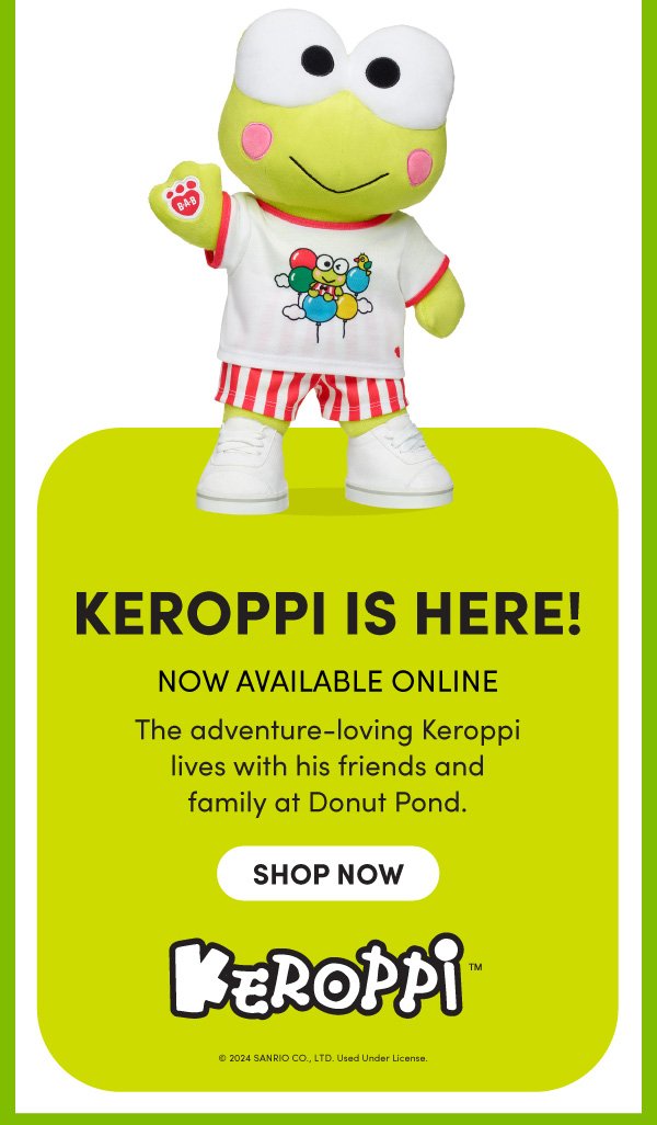 KEROPPI IS HERE! | NOW AVALIABLE ONLINE | The adventure-loving Keroppi lives with his friends and family at Donut Pond. | SHOP NOW