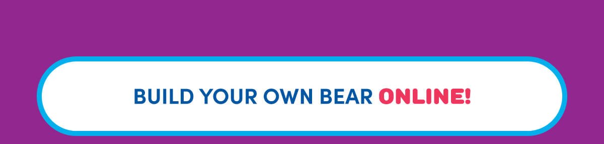  BUILD YOUR OWN BEAR ONLINE!