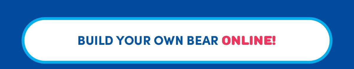 BUILD YOUR OWN BEAR ONLINE!