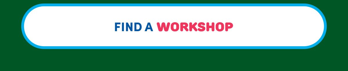 FIND A WORKSHOP 