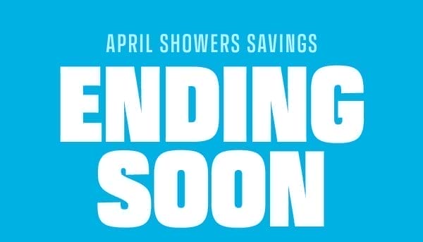 April Showers Bring BIG Savings!