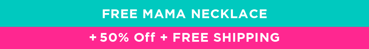 FREE Mama Necklace + 50% Off