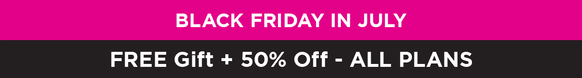 Black Friday FREE Gift + 50% Off - ALL PLANS