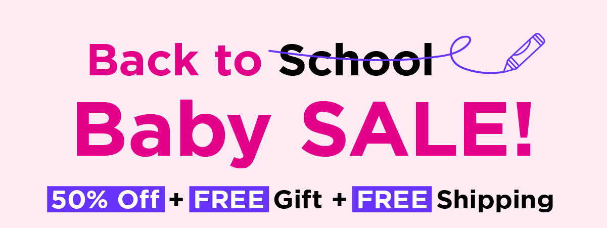 Back to Baby Sale! 50% Off + FREE Gift + FREE Shipping