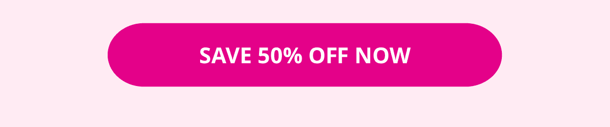 SAVE 50% OFF NOW