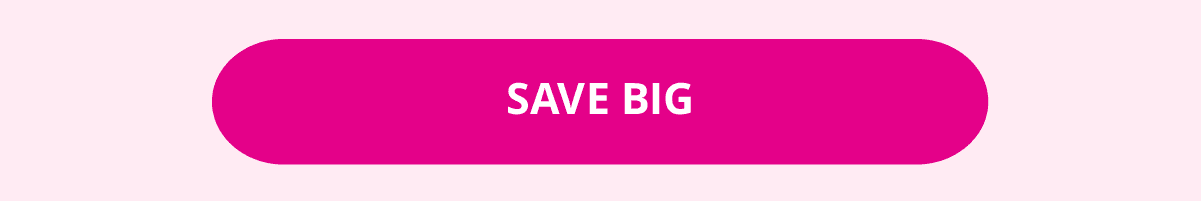 SAVE BIG