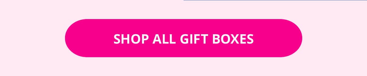 SHOP ALL GIFT BOXES