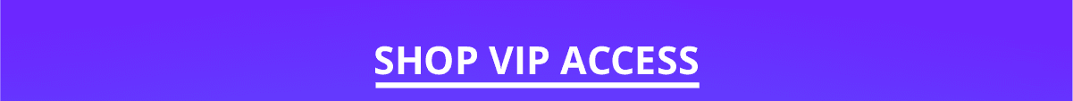 Shop VIP Access