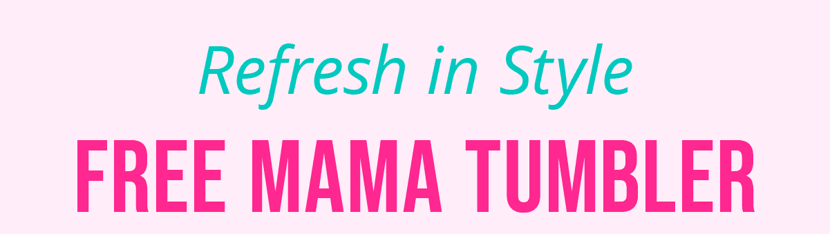 refresh in style FREE MAMA TUMBLER