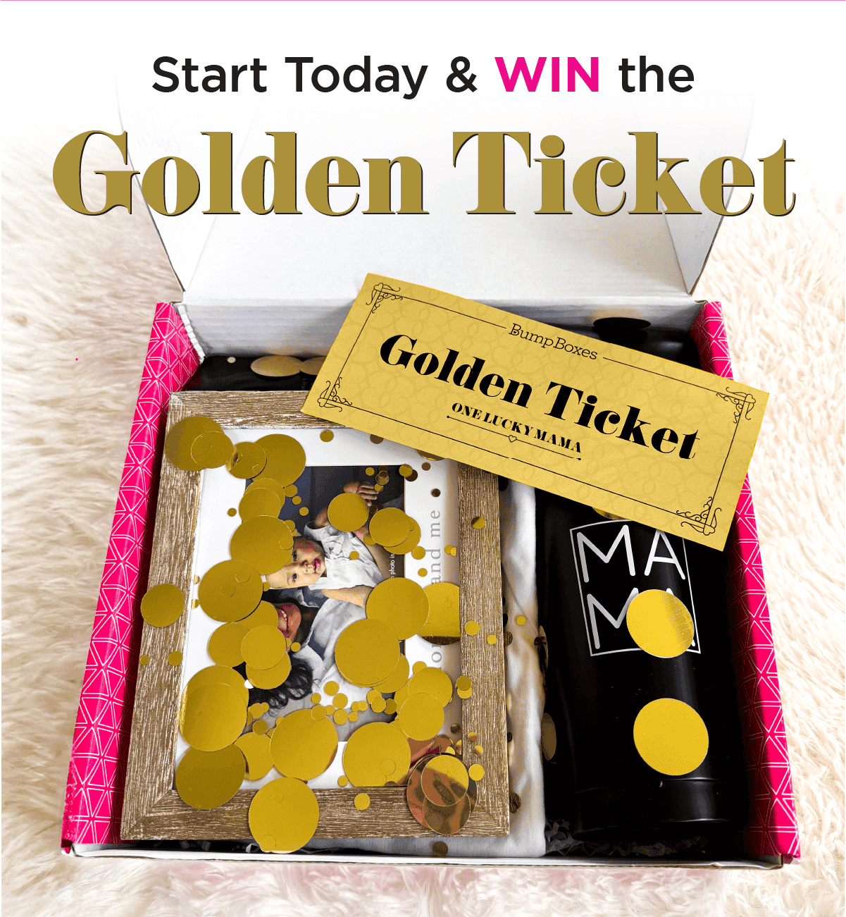 Start Today & WIN the Golden Ticket