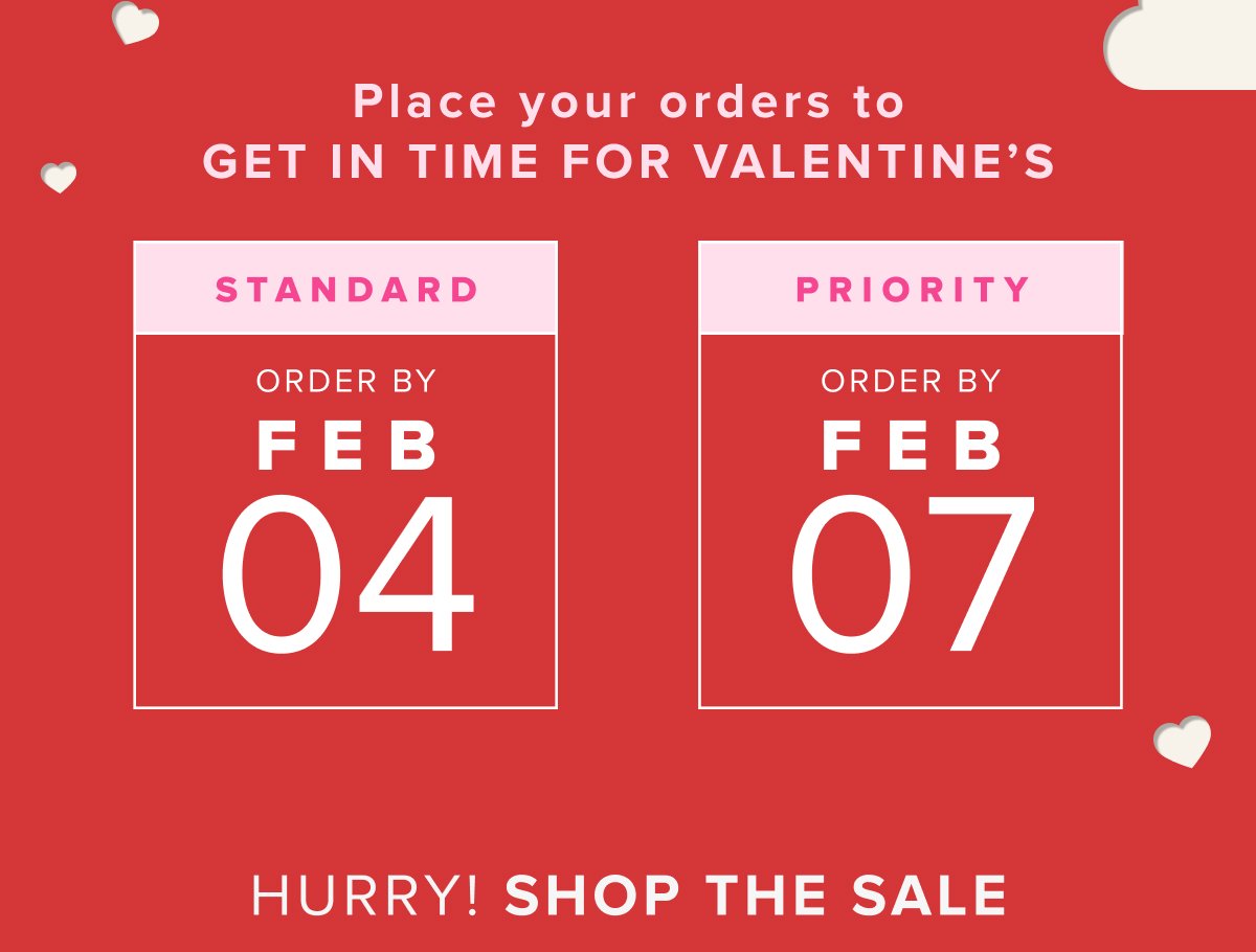 Place your orders to GET IN TIME FOR VALENTINE'S HURRY! SHOP THE SALE