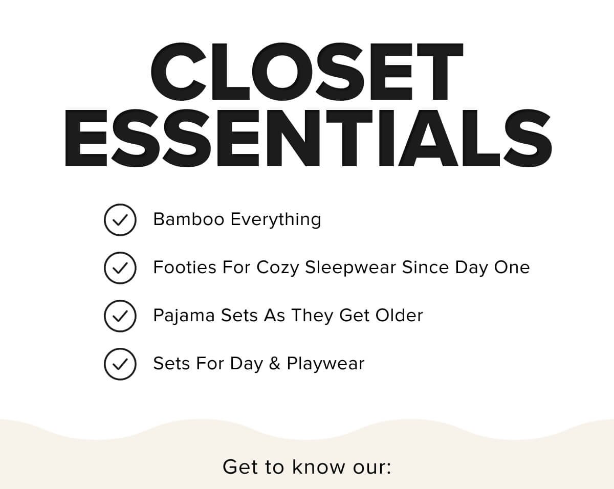 CLOSET ESSENTIALS ✔️Bamboo everything. ✔️Footies for cozy sleepwear since day one. ✔️Pajama sets as they get older. ✔️Dresses for day & playwear.