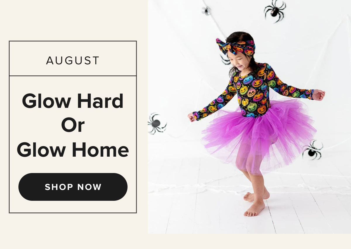 August = Glow Hard or Glow Home