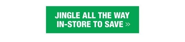 Jingle all the way in-store to save