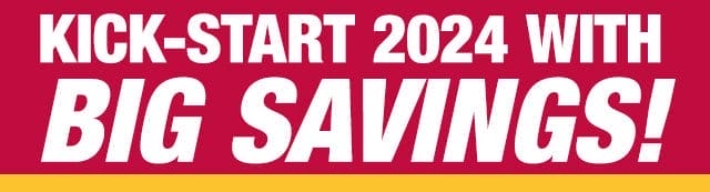 Kick-start 2024 with big savings!