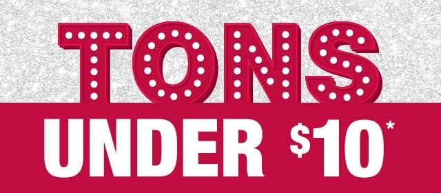 Tons under \\$10*