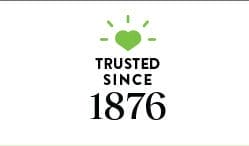 TRUSTED SINCE 1876