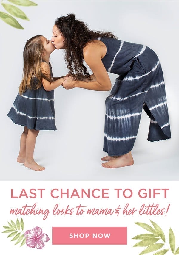 Last chance to gift matching looks to mama!