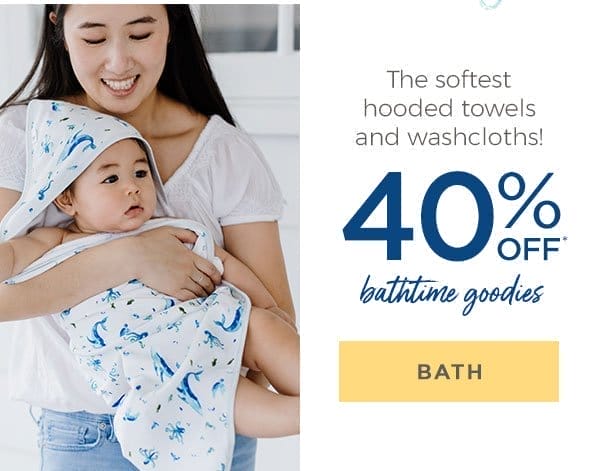 40% off bathtime goodies!