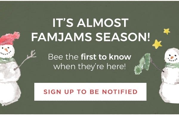 It's almost famjam season!