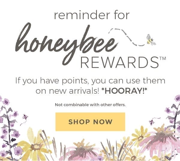 Honeybee rewards members! Use your points now!