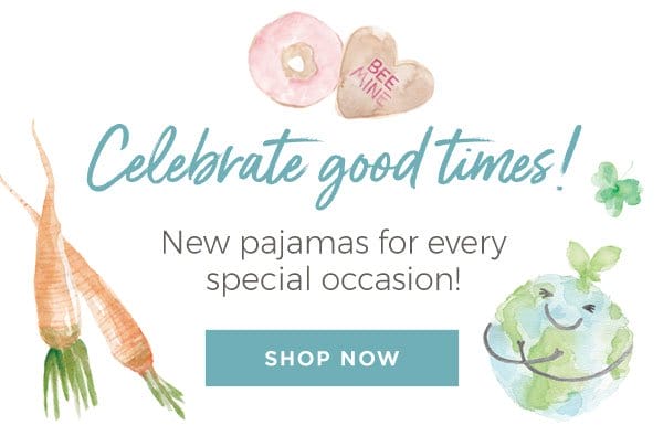Celebrate good time! New pajamas for every special occasion!