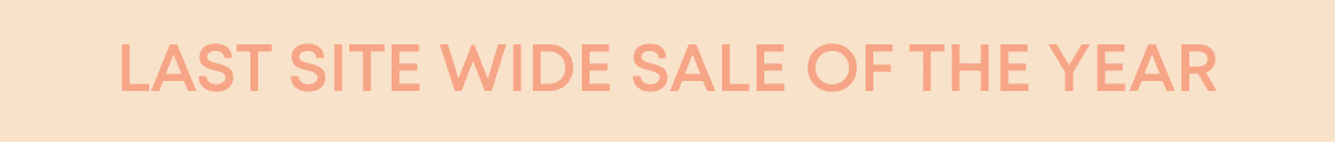 Last sitewide sale of the year.