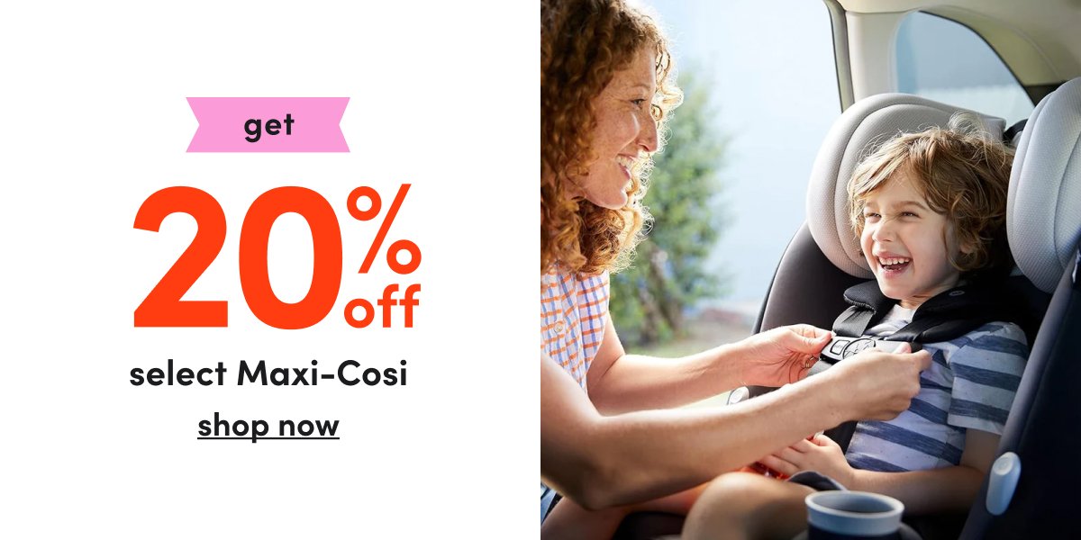 get 20% select Maxi-Cosi shop now