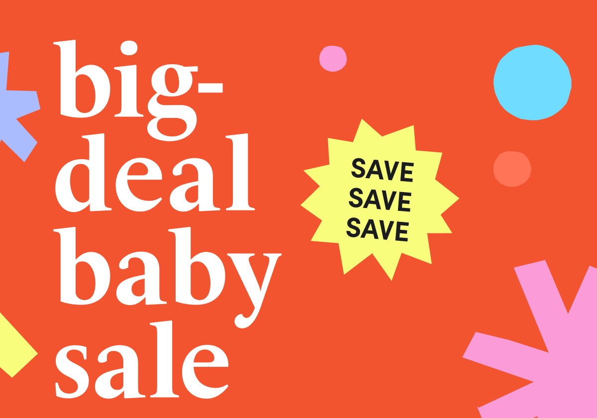 big-deal baby sale SAVE SAVE SAVE