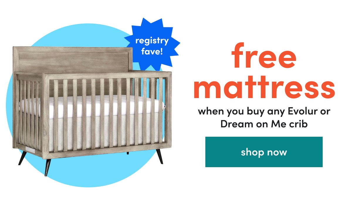 registry fave! free mattress when you buy any Evolur or Dream on Me crib shop now