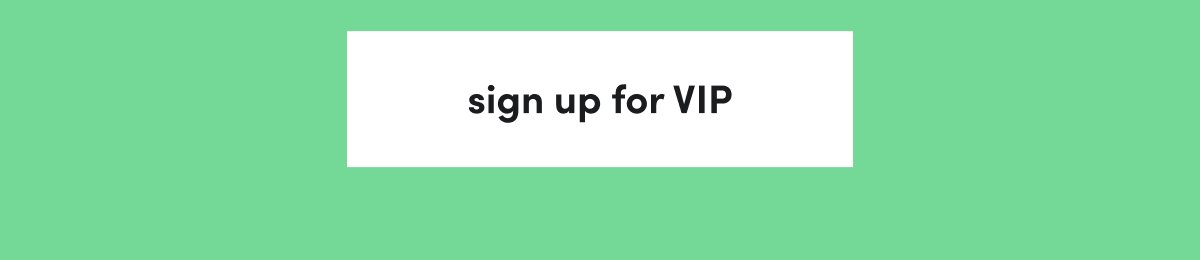 sign up for VIP