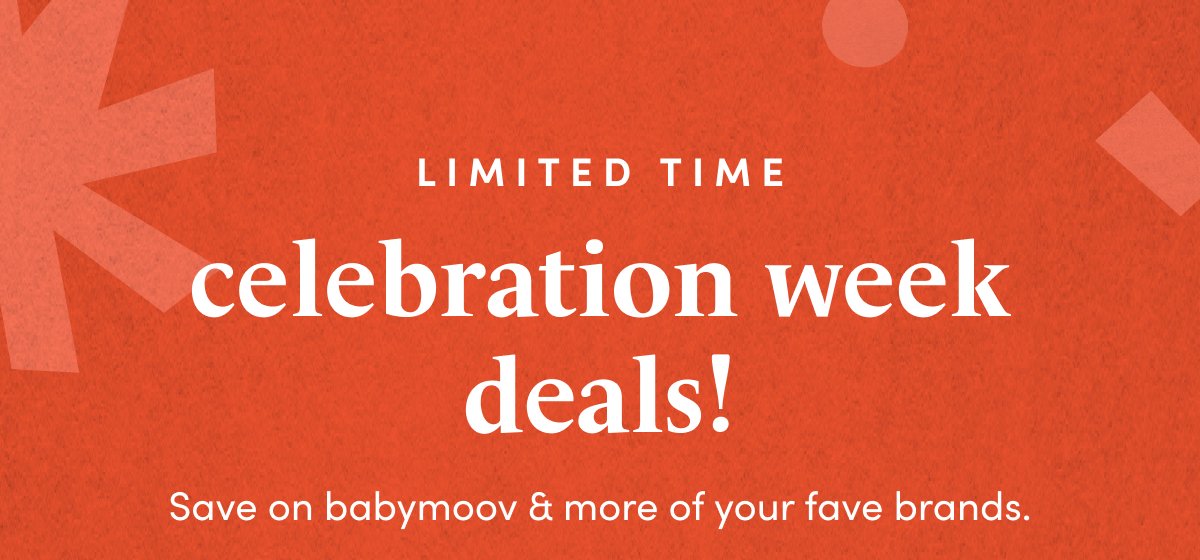 LIMITED TIME celebration week deals! Save on babymoov & more of your fave brands.