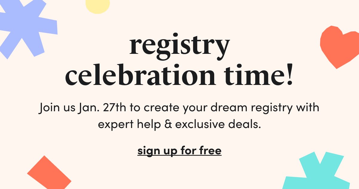 registry celebration time! Join us Jan. 27th to create your dream registry with expert help & exclusive deals. sign up for free