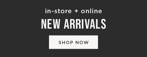 New arrivals. Shop now